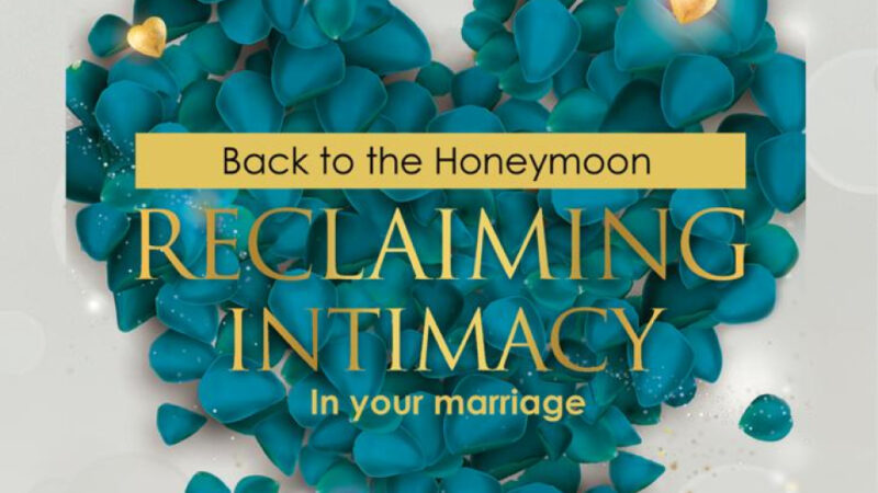Back to the Honeymoon - reclaiming intimacy in your marriage